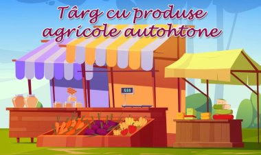 Organizarea târgului cu produse autohtone în acest sfârșit de săptămână, 16-17 iulie 2022