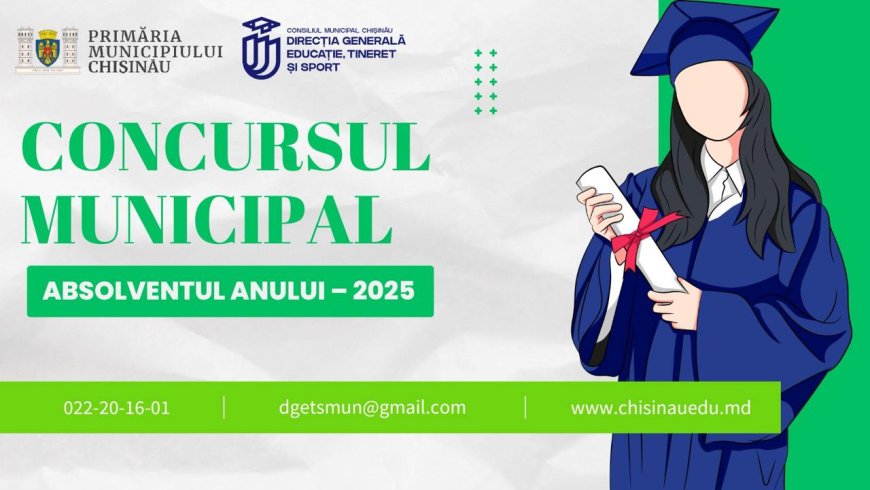 Primăria Chișinău anunță lansarea concursului „Absolventul anului – 2025”