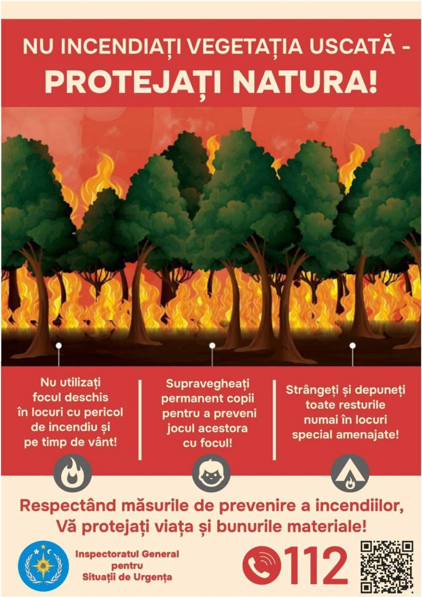 Stop incendiilor de vegetație! Protejează natura, protejează viața!